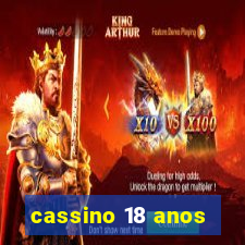 cassino 18 anos