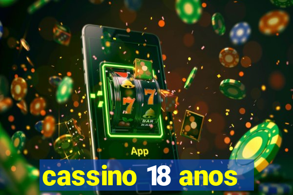 cassino 18 anos