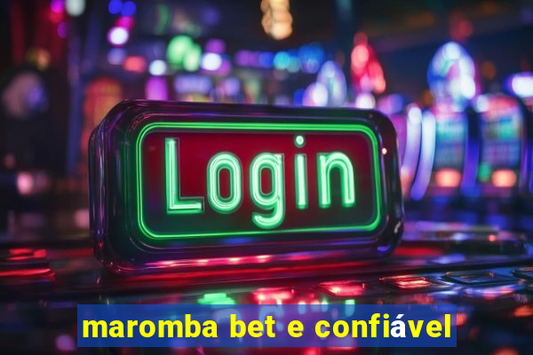 maromba bet e confiável