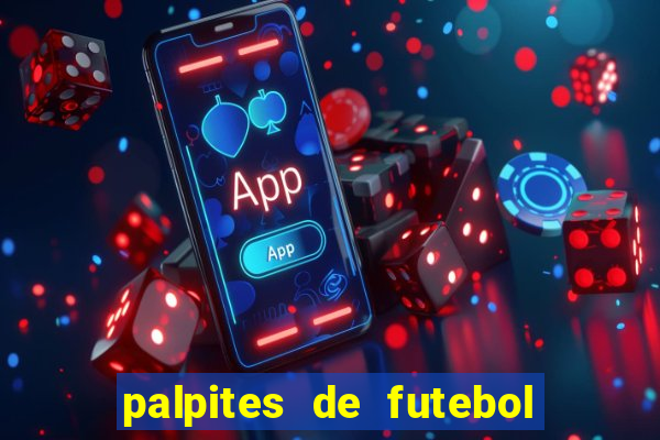 palpites de futebol para os jogos de hoje