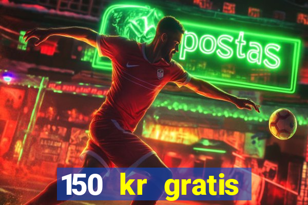 150 kr gratis casino uten innskudd