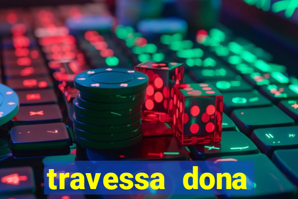 travessa dona marciana 31