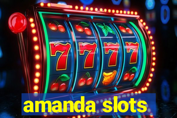 amanda slots