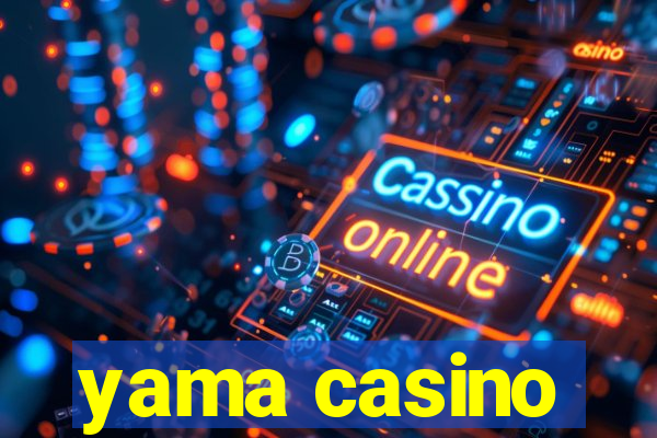 yama casino