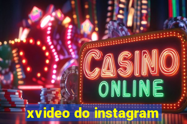 xvideo do instagram