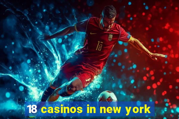 18 casinos in new york