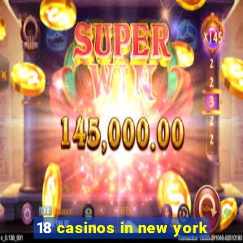 18 casinos in new york