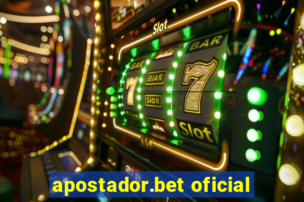 apostador.bet oficial