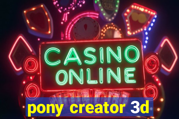 pony creator 3d