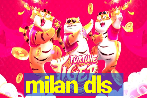 milan dls