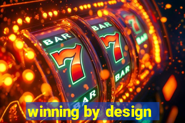 winning by design