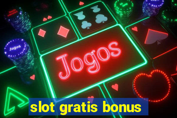 slot gratis bonus