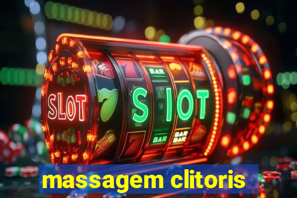 massagem clitoris