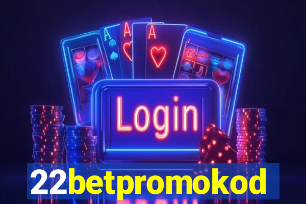 22betpromokod