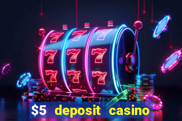 $5 deposit casino nz 2019