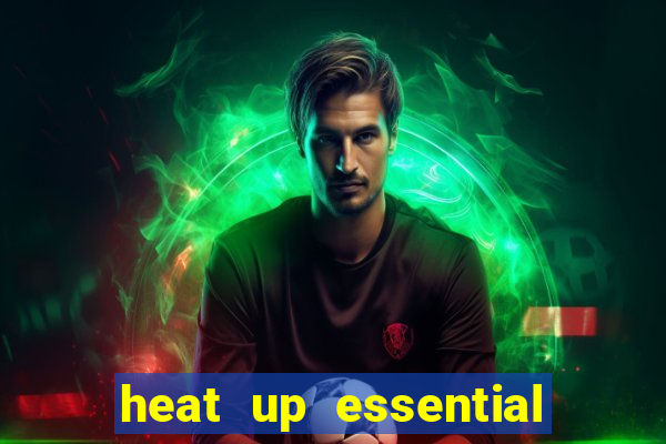 heat up essential para que serve