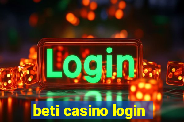 beti casino login