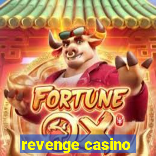 revenge casino