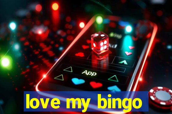 love my bingo