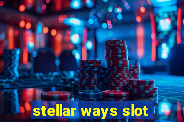 stellar ways slot