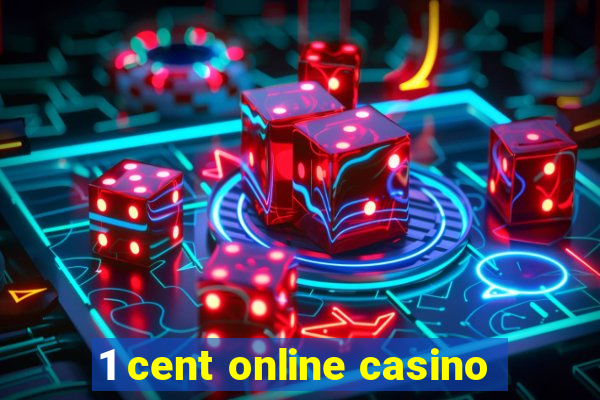 1 cent online casino