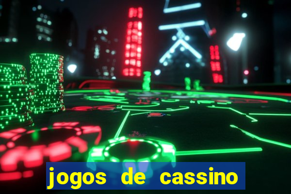 jogos de cassino que ganha bonus no cadastro