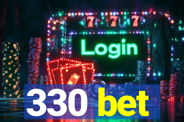 330 bet