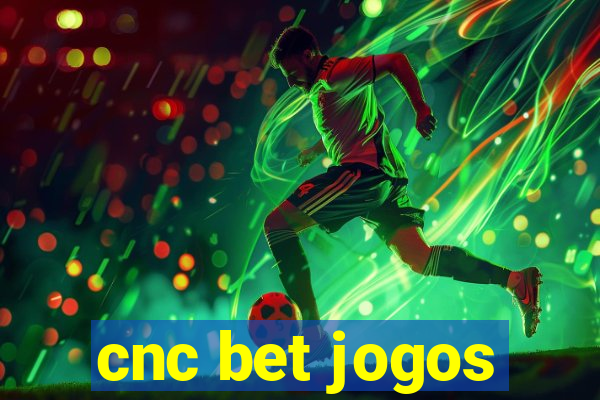 cnc bet jogos