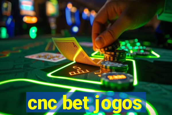 cnc bet jogos