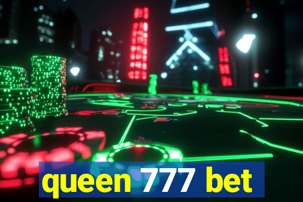 queen 777 bet