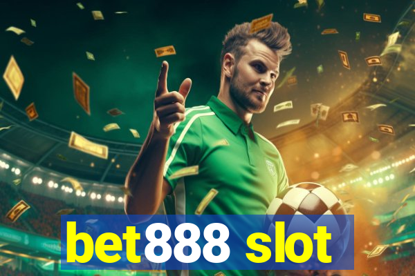 bet888 slot