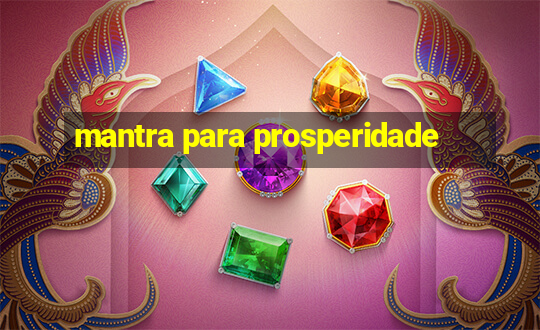 mantra para prosperidade