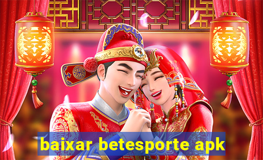 baixar betesporte apk