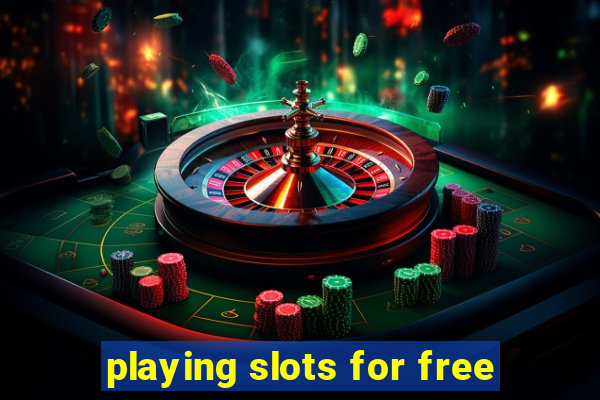 playing slots for free