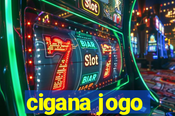 cigana jogo