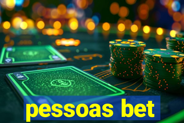 pessoas bet