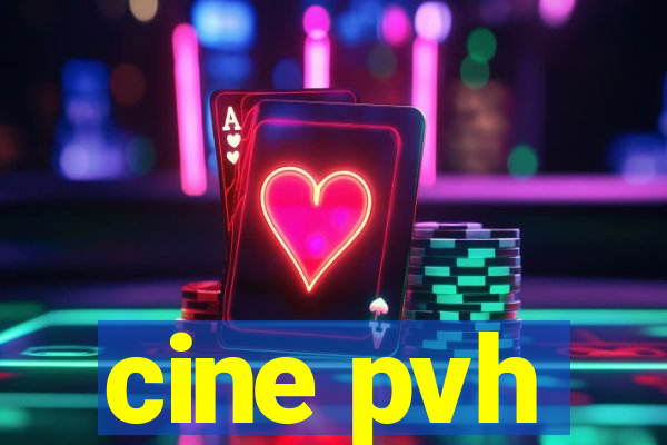 cine pvh