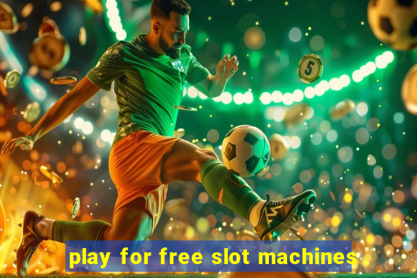 play for free slot machines