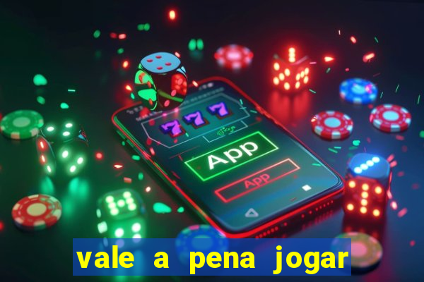 vale a pena jogar no tigrinho