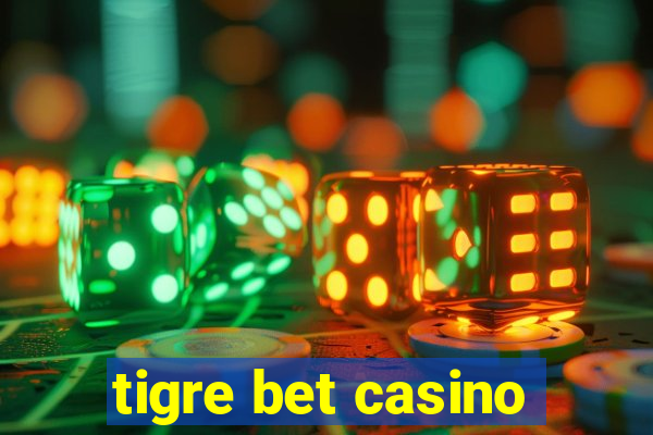 tigre bet casino