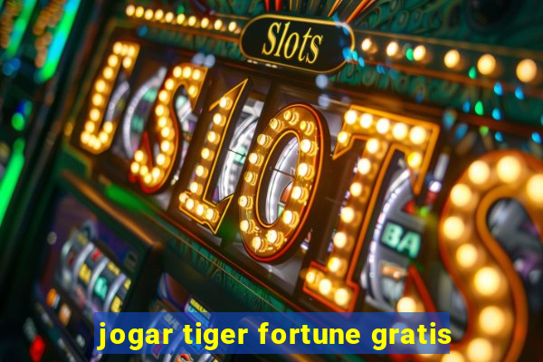 jogar tiger fortune gratis