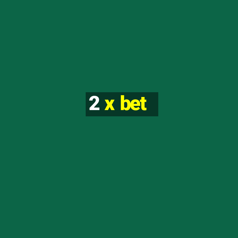 2 x bet