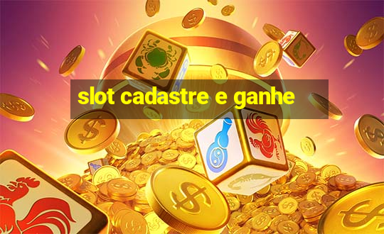 slot cadastre e ganhe