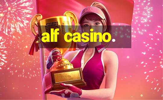 alf casino.