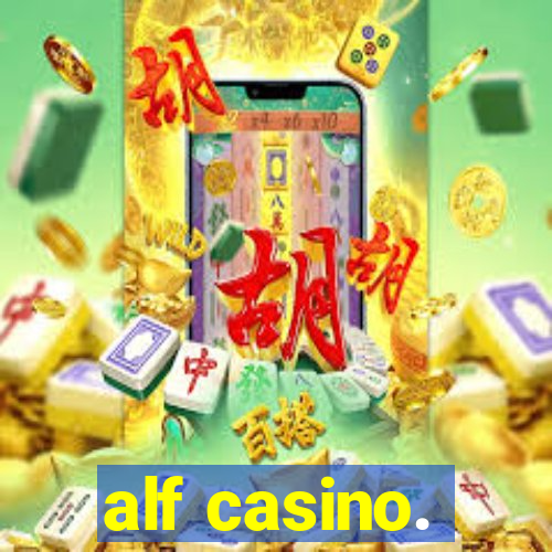 alf casino.