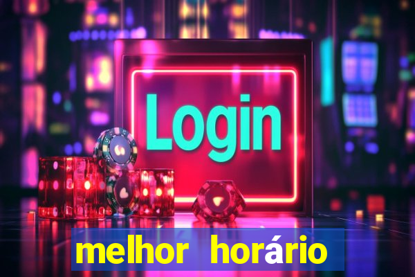 melhor horário para jogar fortune tiger de tarde