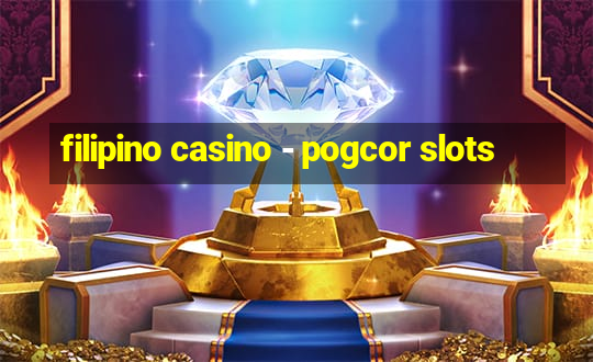 filipino casino - pogcor slots