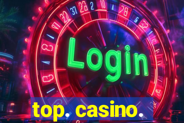 top. casino.