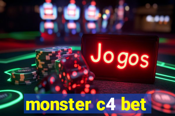 monster c4 bet