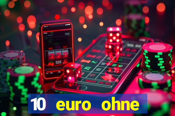 10 euro ohne einzahlung casino 2020